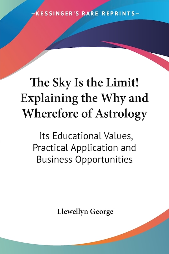 Couverture_The Sky Is the Limit! Explaining the Why and Wherefore of Astrology