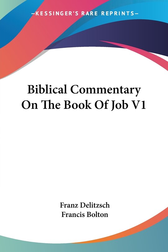 Front cover_Biblical Commentary On The Book Of Job V1