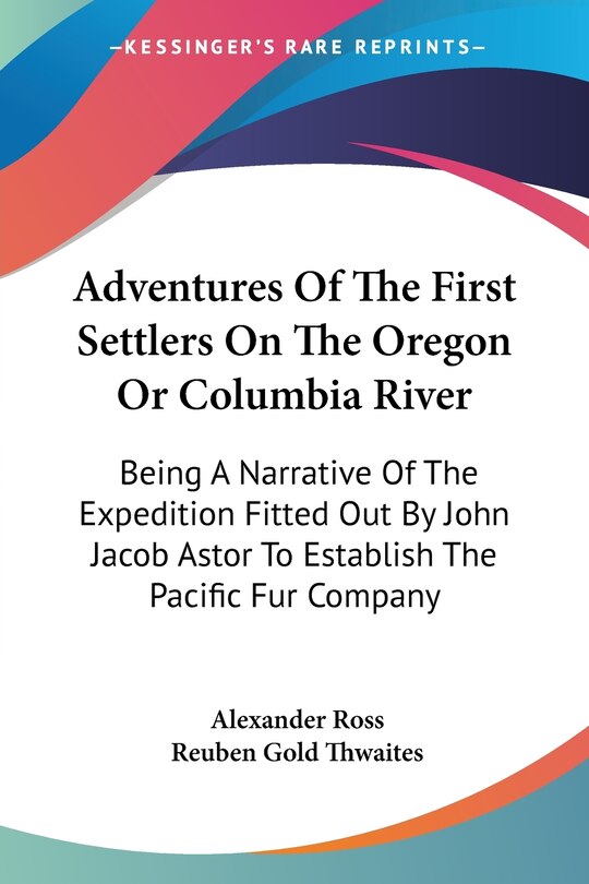 Front cover_Adventures Of The First Settlers On The Oregon Or Columbia River