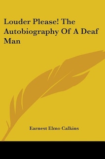 Louder Please! The Autobiography Of A Deaf Man