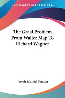 Couverture_The Graal Problem From Walter Map To Richard Wagner