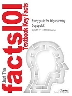 Studyguide For Trigonometry By Dugopolski, Isbn 9780201703382