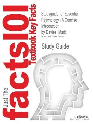 Studyguide For Essential Psychology: A Concise Introduction By Mark Davies, Isbn 9781847875372