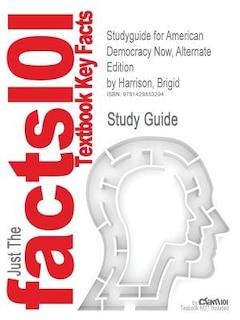 Studyguide For American Democracy Now, Alternate Edition By Brigid Harrison, Isbn 9780073298481