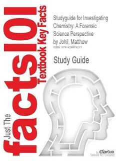 Studyguide For Investigating Chemistry: A Forensic Science Perspective By Matthew Johll, Isbn 9780716764335