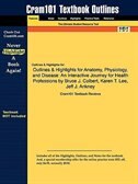 Outlines & Highlights For Anatomy, Physiology, And Disease: An Interactive Journey For Health Professions By Bruce J. Colbert, Karen T. Lee, Jeff J. Ankney