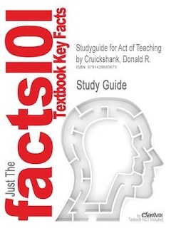 Studyguide For Act Of Teaching By Donald R. Cruickshank, Isbn 9780073378398