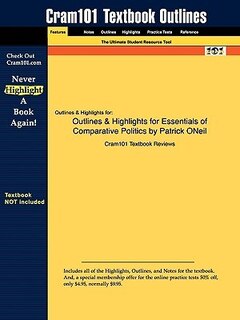 Outlines & Highlights For Essentials Of Comparative Politics By Patrick Oneil
