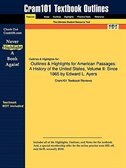 Outlines & Highlights For American Passages: A History Of The United States, Volume Ii: Since 1865 By Edward L. Ayers