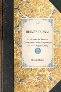 Hulme's Journal: of a Tour in the Western Countries of America—September 30, 1818- August 8, 1819