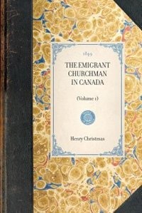 Couverture_Emigrant Churchman In Canada (vol 1)