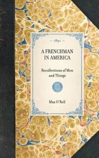 Frenchman In America: Recollections Of Men And Things