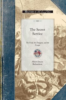 Front cover_The Secret Service, The Field, The Dungeon, And The Escape