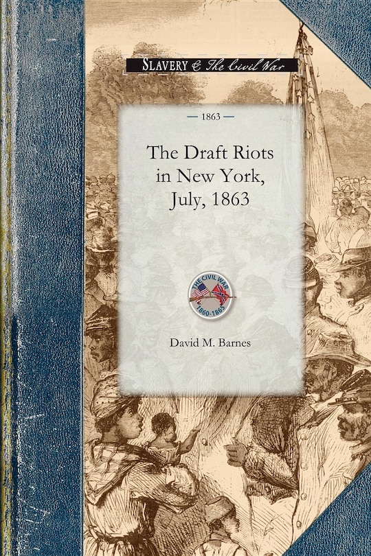 Couverture_The Draft Riots in New York, July, 1863