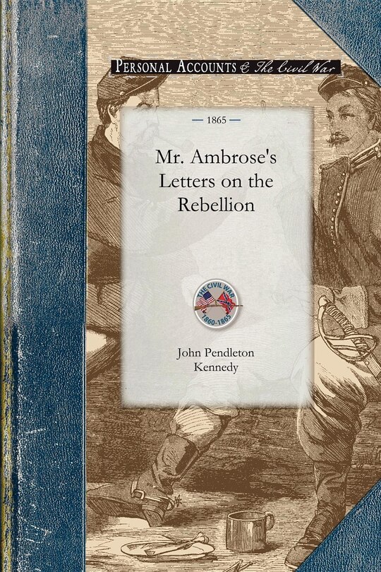 Front cover_Mr. Ambrose's Letters On The Rebellion