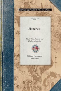 Front cover_Sketches Of The Rise, Progress, And Decline Of Secession