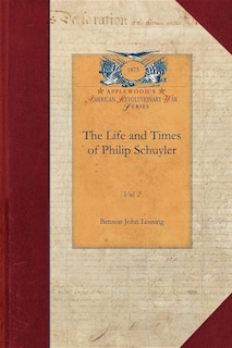 Front cover_The Life And Times Of Philip Schuyler