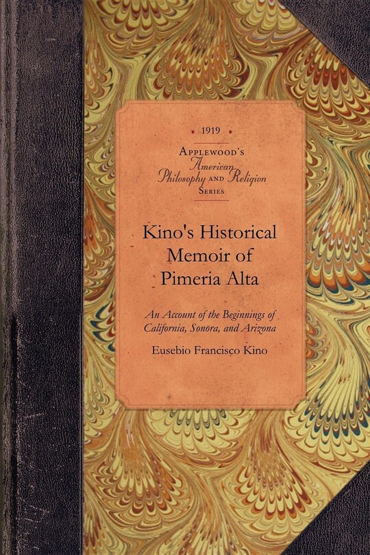Front cover_Kino's Historical Memoir Of Pimería Alta