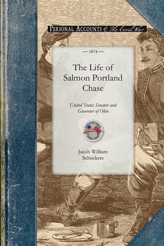Front cover_The Life And Public Services Of Salmon Portland Chase