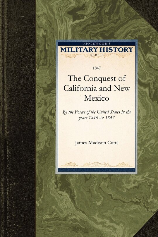 Front cover_The Conquest Of California And New Mexico