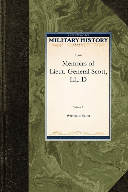 Memoirs Of Lieut.-general Scott, Ll. D