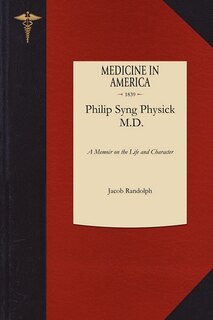 Couverture_A Memoir On The Life And Character Of Philip Syng Physick, M.d.
