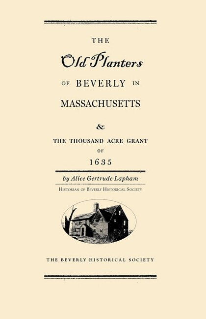 Front cover_The Old Planters Of Beverly Massachusetts And The Thousand Acre Grant Of 1635