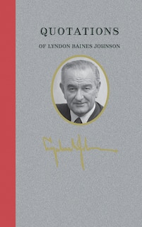 Couverture_Quotations Of Lyndon Baines Johnson