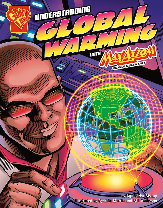 Understanding Global Warming with Max Axiom, Super Scientist
