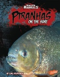 Piranhas: On the Hunt