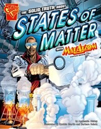 Front cover_The Solid Truth about States of Matter with Max Axiom, Super Scientist