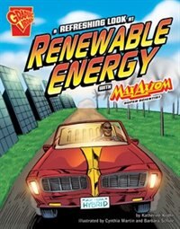 A Refreshing Look at Renewable Energy with Max Axiom, Super Scientist