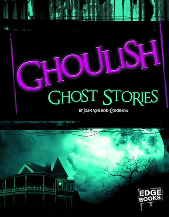 Ghoulish Ghost Stories