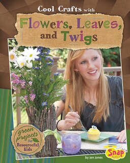 Couverture_Cool Crafts With Flowers, Leaves, And Twigs