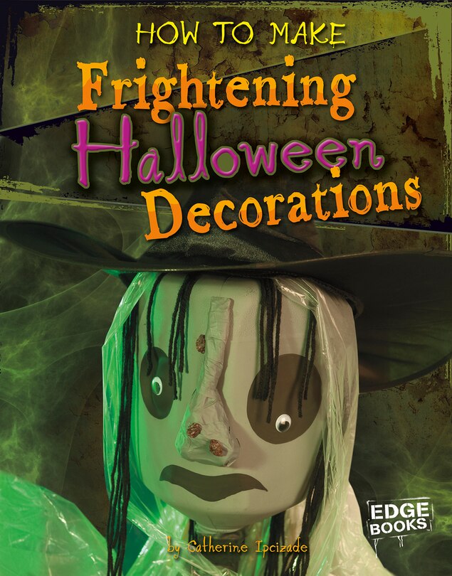 Front cover_How To Make Frightening Halloween Decorations