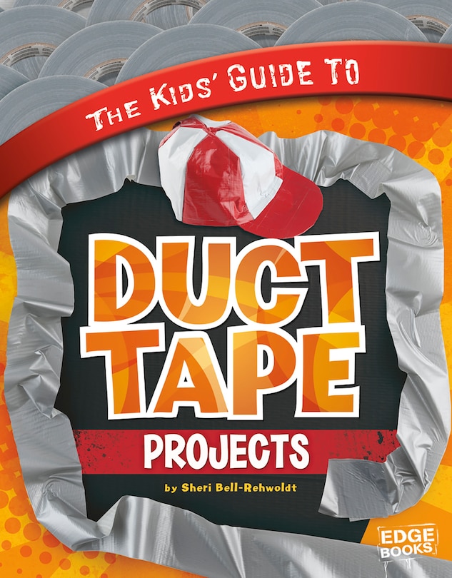 Front cover_The Kids' Guide to Duct Tape Projects