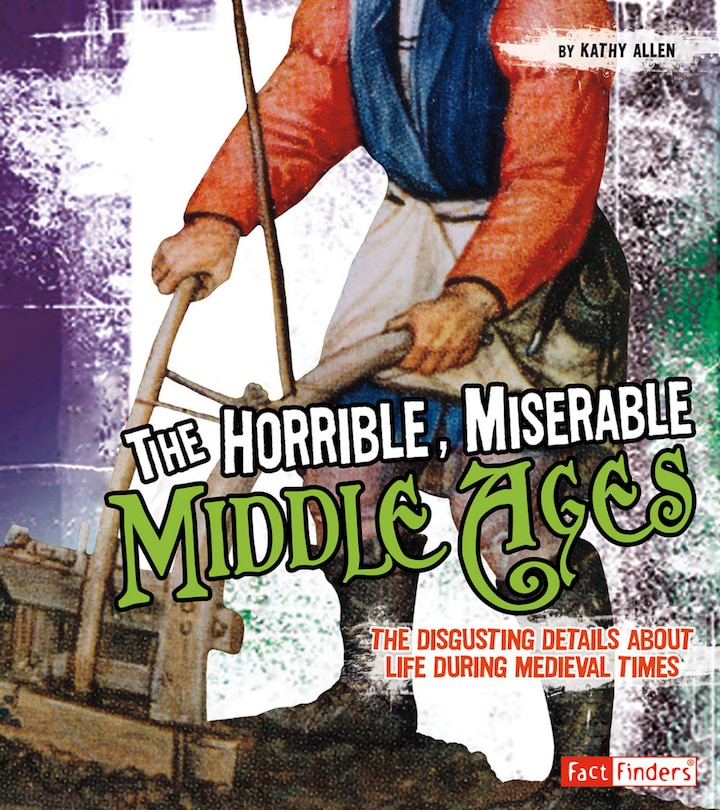 Couverture_The Horrible, Miserable Middle Ages