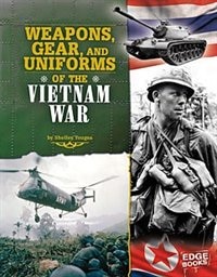 Couverture_Weapons, Gear, and Uniforms of the Vietnam War