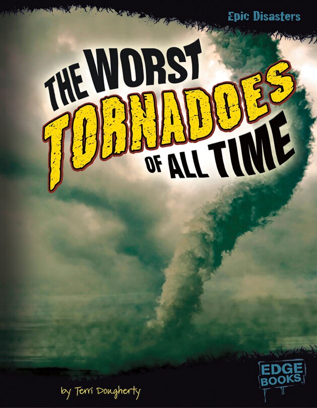 Front cover_The Worst Tornadoes of All Time