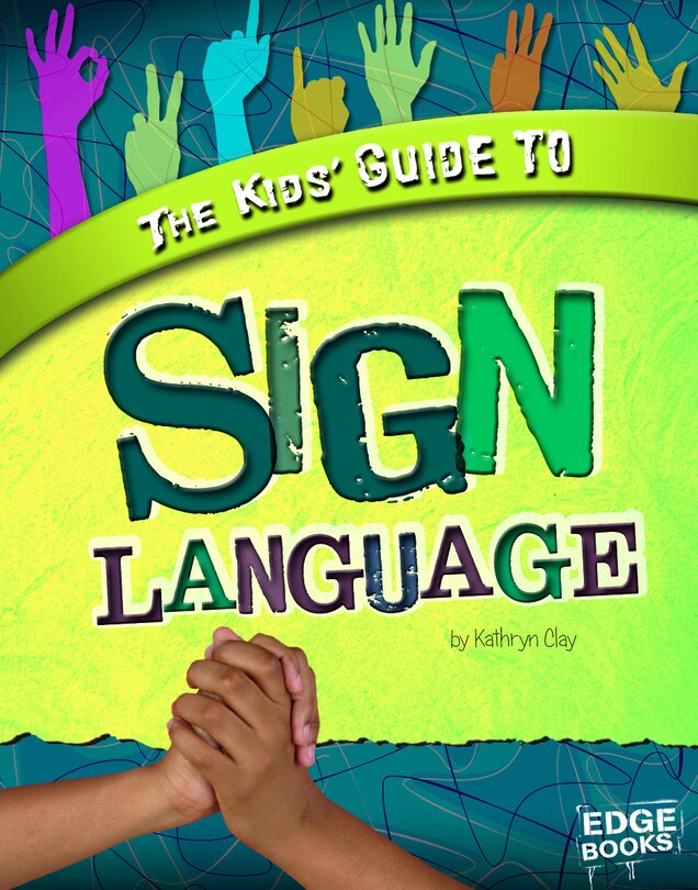Front cover_The Kids' Guide to Sign Language