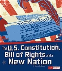 The U.S. Constitution, Bill of Rights, and a New Nation