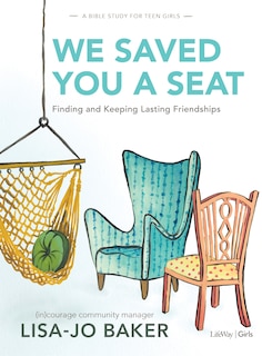 Front cover_We Saved You a Seat - Teen Girls' Bible Study Book