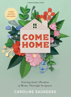 Front cover_Come Home - Bible Study Book with Video Access