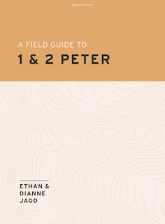 Couverture_A Field Guide to 1st and 2nd Peter - Teen Bible Study Book