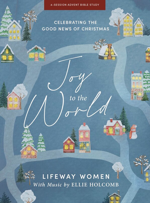 Front cover_Joy to the World - Advent Bible Study Book with Video Access