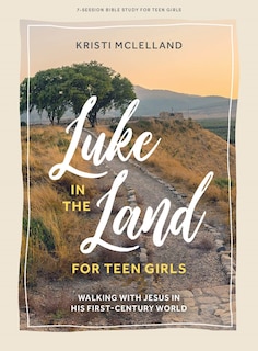 Front cover_Luke in the Land - Teen Girls' Bible Study Book with Video Access