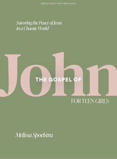 Front cover_The Gospel of John - Teen Girls' Bible Study Book with Video Access
