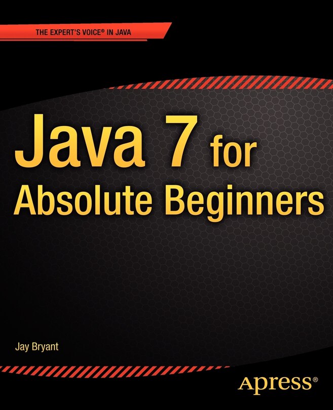 Front cover_Java 7 for Absolute Beginners