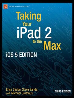 Couverture_Taking Your iPad to the Max, iOS 5 Edition