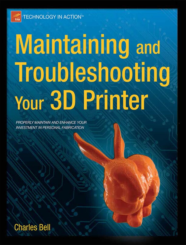 Couverture_Maintaining And Troubleshooting Your 3d Printer